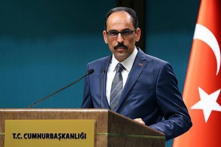 Sözcü Kalın'dan koronavirüs değerlendirmesi
