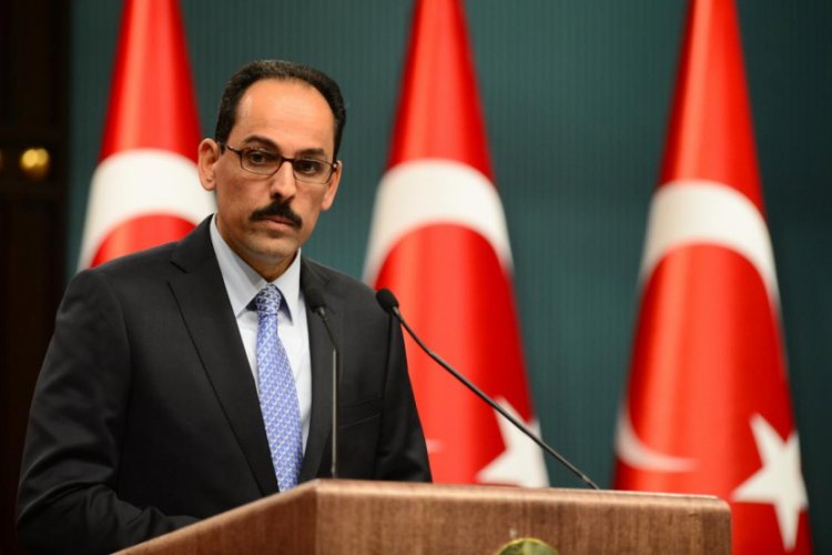 Sözcü Kalın: Türkiye'ye emir verilen günler geride kaldı