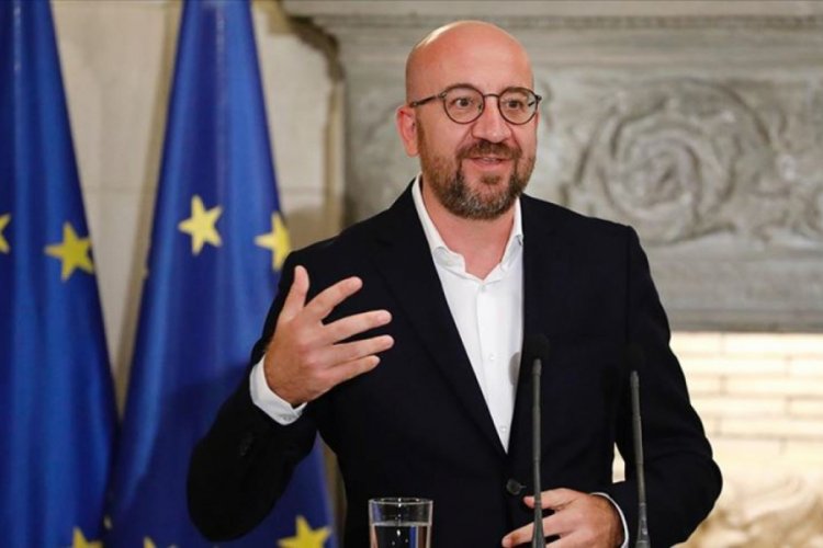 Michel: Doğu Akdeniz konulu çok taraflı konferans teklifini görüşmeye hazırız