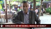 Cumalıkızık köy mü kalmalı, mahalle mi olmalı? ÖZEL HABER