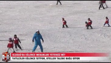 Uludağ'da eğlence mekanı yetersiz mi?- ÖZEL HABER