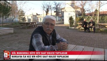 Bursa'da bir ilk! Göl manzaralı köye dev saat kulesi yapılacak - ÖZEL HABER