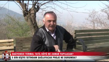 Dağyenice Termal Tatil Köyü ne zaman yapılacak? ÖZEL HABER