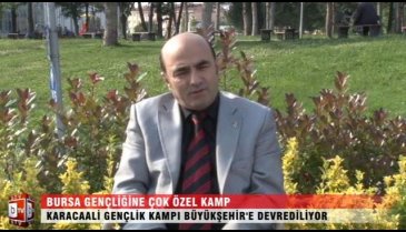 Bursa gençliğine çok özel kamp - ÖZEL HABER