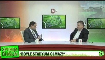 "Böyle stadyum olmaz!" (08 Şubat 2016)