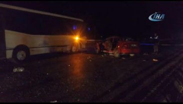 Servis otobüsü ile Bursa plakalı araç çapıştı: 3 ölü, 9 yaralı