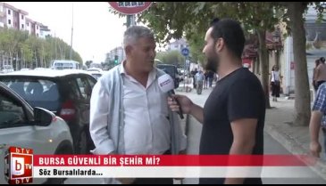 Bursa güvenli bir şehir mi? (Söz Bursalılarda)