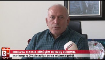 Bursa'da kentsel dönüşüm durdu!