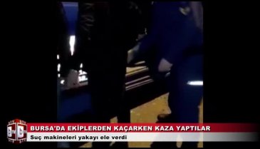 Bursa'da ekipten kaçan şüpheliler kaza yaptı
