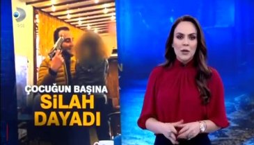 Çocuğun başına silah dayadı!