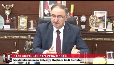 Sadi Kurtulan'dan Mustafakemalpaşalılara veda mesajı