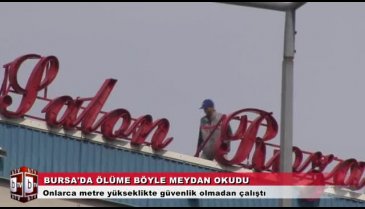 Bursa'da ölüme böyle meydan okudu! (ÖZEL HABER)