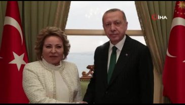 Cumhurbaşkanı Erdoğan Rusya Federasyon Konseyi Başkanı Matviyenko'yu kabul etti
