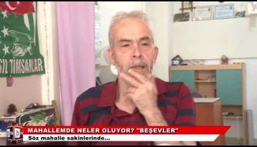 Mahallemde neler oluyor? "Beşevler Mahallesi"