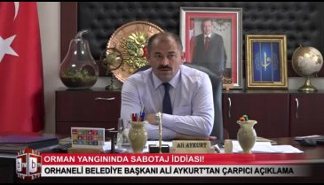 Başkan açıkladı! Orhaneli yangını sabotaj mı? (ÖZEL HABER)