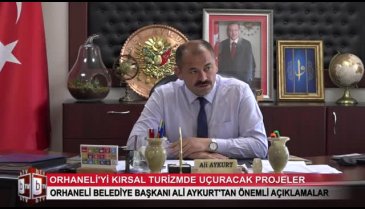 Bursa Orhaneli'yi kırsal turizmde uçuracak projeler (ÖZEL HABER)