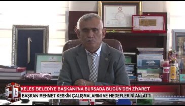 Bursa Keles Belediye Başkanı Mehmet Keskin'den önemli açıklamalar! (ÖZEL HABER)