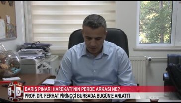 Barış Pınarı Harek&acirc;tı'yla ilgili Bursa'dan önemli açıklamalar! (ÖZEL HABER)