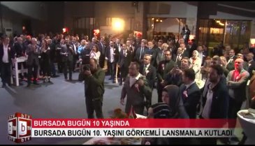 Bursada Bugün 10. yaşını görkemli lansmanla kutladı