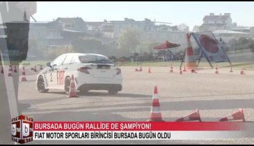 Bursada Bugün rallide de şampiyon! Fiat Motor Sporları şampiyonu Bursada Bugün oldu