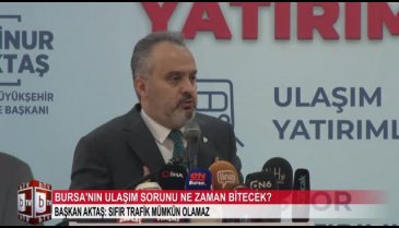 Bursa Büyükşehir Belediye Başkanı Aktaş'tan önemli açıklamalar!