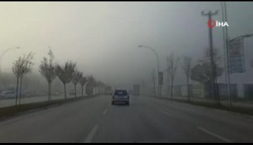 Bursa'daki yoğun sis hayatı olumsuz etkiliyor
