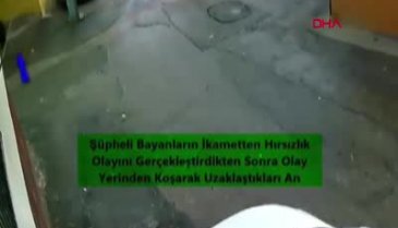 Evden 350 bin dolar çalan kadınlar kamerada!