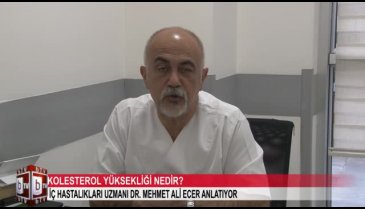 Kolesterol yüksekliği nedir? (ÖZEL HABER)