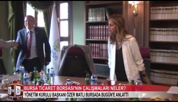 Bursa Ticaret Borsası Yönetim Kurulu Başkanı Özer Matlı çalışmalarını anlattı (ÖZEL HABER)