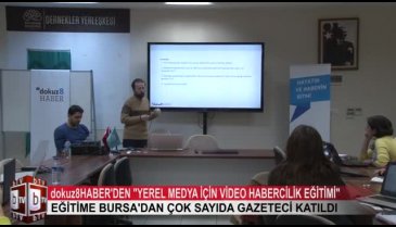 dokuz8HABER'den "Yerel Medya için Video Habercilik Eğitimi" (ÖZEL HABER)