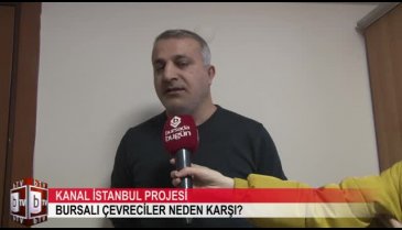 Bursalı çevreciler Kanal İstanbul projesine neden karşı? (ÖZEL HABER)