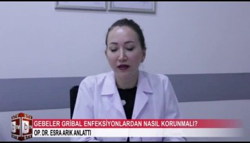 Gebeler gribal enfeksiyonlardan nasıl korunmalı? (ÖZEL HABER)