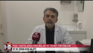 Yaşlılarda kemik kırılmaları ve tedavi yöntemleri (ÖZEL HABER)