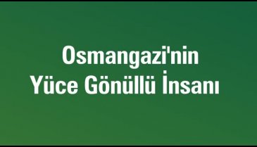 Osmangazi'de bir hafta böyle geçti