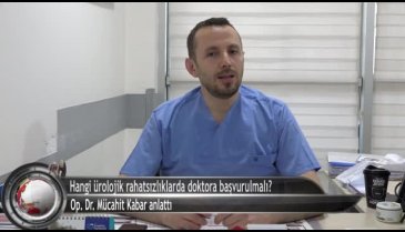 Hangi ürolojik rahatsızlıklarda doktora başvurmalıyız? (ÖZEL HABER)
