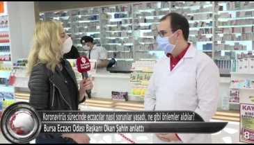 Bursa'da eczacılar koronavirüs süresince hangi zorluklarla karşılaştı, ne gibi önlemler aldı? (ÖZEL HABER)