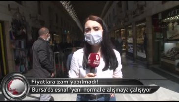 Bursa'da çarşı esnafı "Yeni normal"e alışmaya çalışıyor! (ÖZEL HABER)