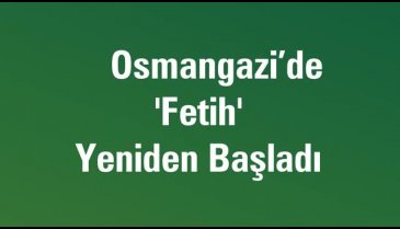 Osmangazi'de bir hafta böyle geçti