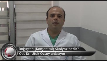 Doğuştan skolyoz (omurilik eğriliği) nedir? (ÖZEL HABER)