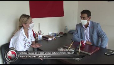 Seymen Mahallesi selden nasıl etkilendi? (ÖZEL HABER)