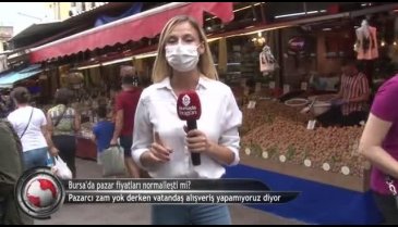 Bursa'da pazar fiyatları normalleşti mi? (ÖZEL HABER)