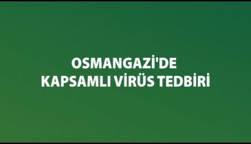 Osmangazi'de bir hafta böyle geçti