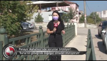 Bursa'da Panayır Mahallesi'nin sorunları bitmek bilmiyor! (ÖZEL HABER)