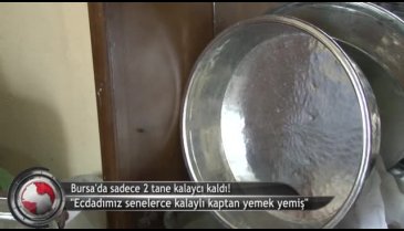 Bursa'da kalaycılık bitiyor! (ÖZEL HABER)