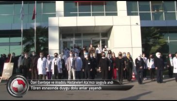 Özel Esentepe ve Özel Anadolu Hastaneleri Ata'mızı saygıyla andı