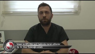 Smear ve HPV testi nedir? (ÖZEL HABER)