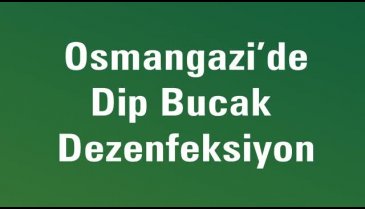 Osmangazi'de bir hafta böyle geçti