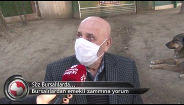 Bursalılar emekli zammına ne dedi?