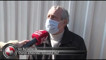 Ölünün arkasından konuşulur mu? (ÖZEL HABER)