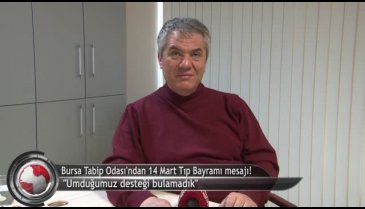 Bursa Tabip Odası'ndan 14 Mart Tıp Bayramı mesajı! (ÖZEL HABER)